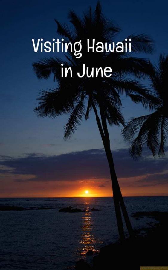 Is June a good month to vacation in Hawaii? Go Visit Hawaii