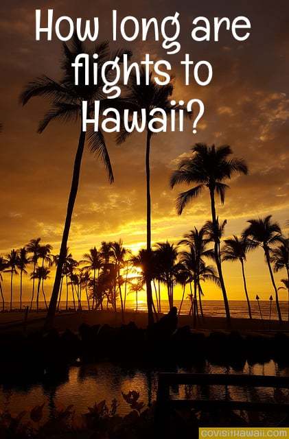 long it take to fly to Hawaii? - Go Visit Hawaii