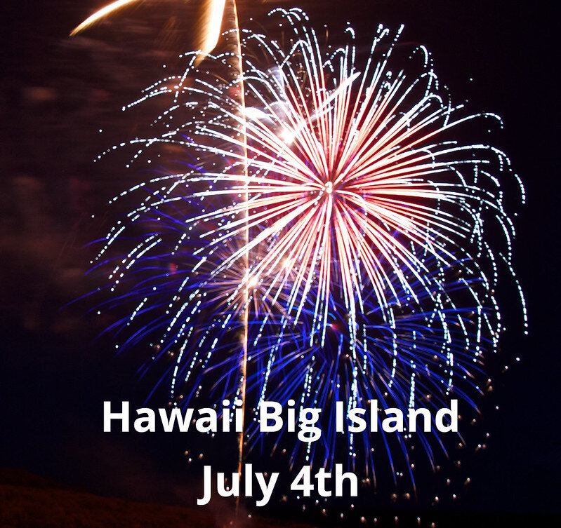 Hawaii, Big Island, July 4th Fireworks & Celebrations 2023 Go Visit